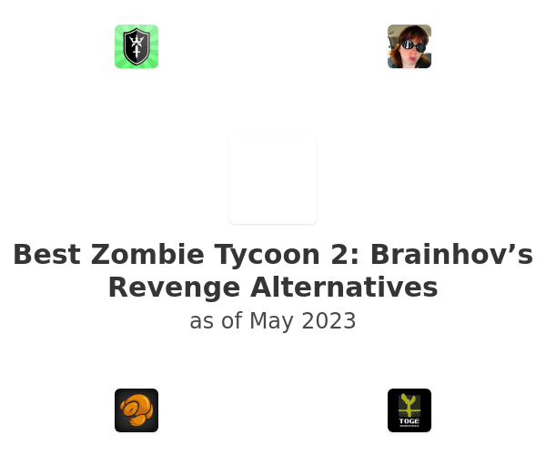 Best Zombie Tycoon 2: Brainhov’s Revenge Alternatives