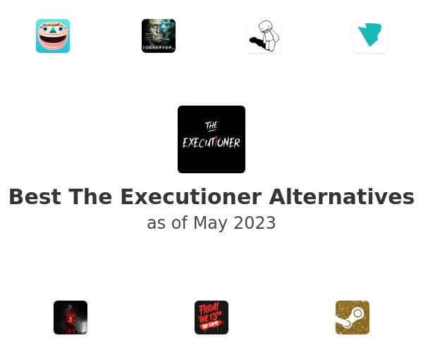 Best The Executioner Alternatives