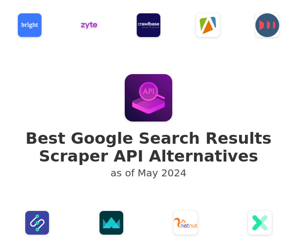 Best Google Search Results Scraper API Alternatives