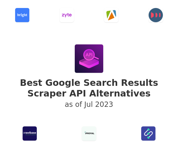 Best Google Search Results Scraper API Alternatives
