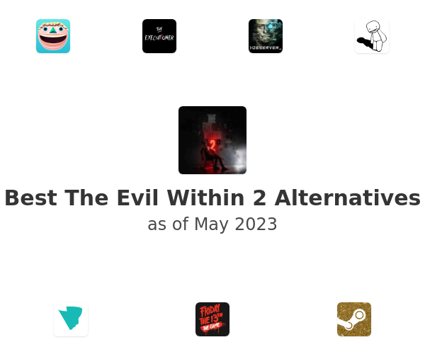 Best The Evil Within 2 Alternatives