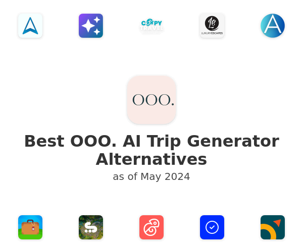 Best OOO. AI Trip Generator Alternatives