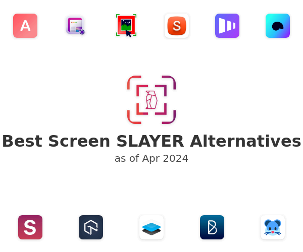 Best Screen SLAYER Alternatives