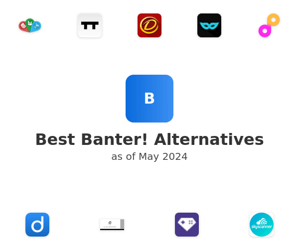 Best Banter! Alternatives