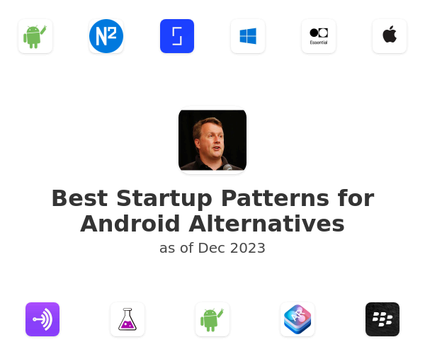 Best Startup Patterns for Android Alternatives