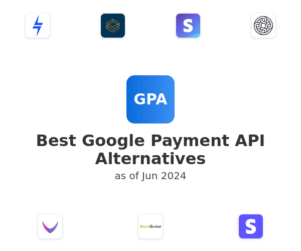 Best Google Payment API Alternatives