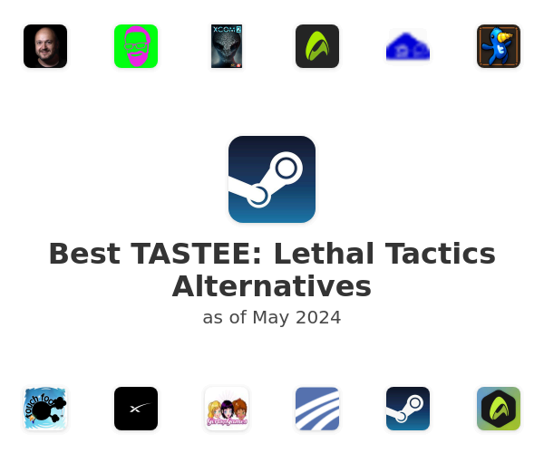 Best TASTEE: Lethal Tactics Alternatives