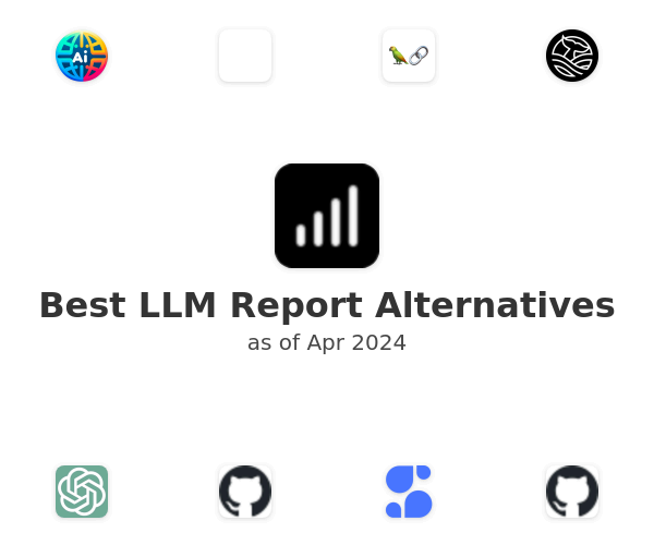 Best LLM Report Alternatives