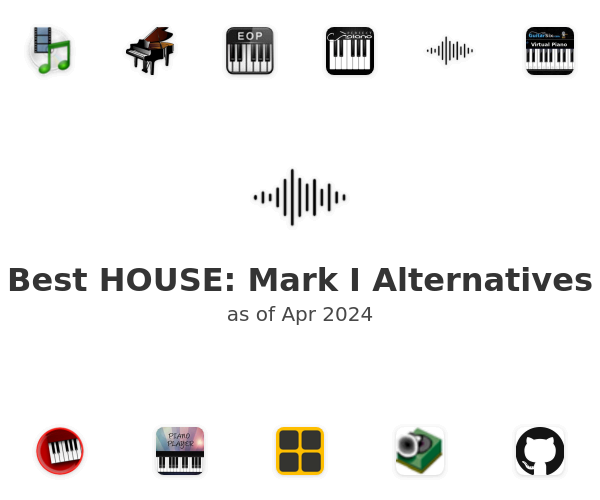 Best HOUSE: Mark I Alternatives