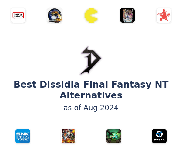 Best Dissidia Final Fantasy NT Alternatives