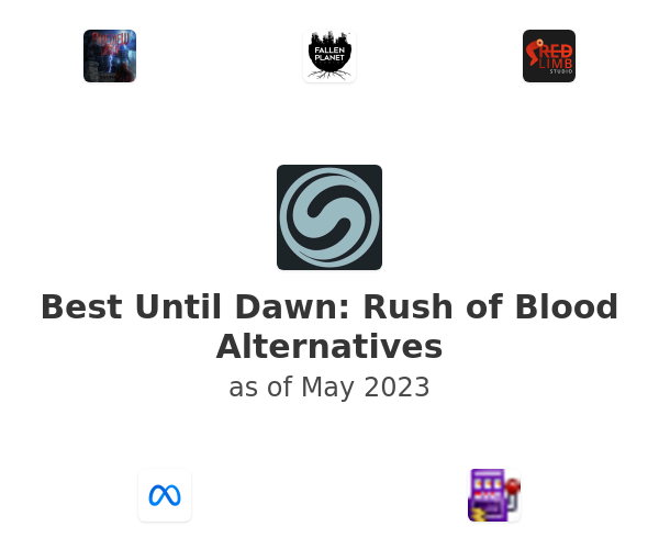 Best Until Dawn: Rush of Blood Alternatives