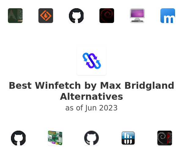 Best Winfetch by Max Bridgland Alternatives