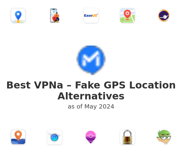 Best VPNa – Fake GPS Location Alternatives