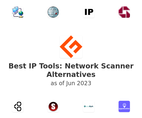 Best IP Tools: Network Scanner Alternatives