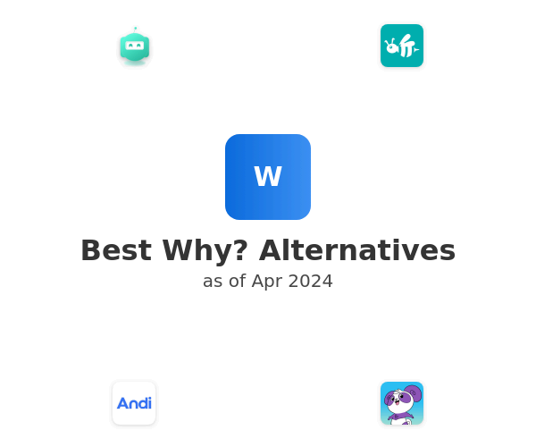 Best Why? Alternatives