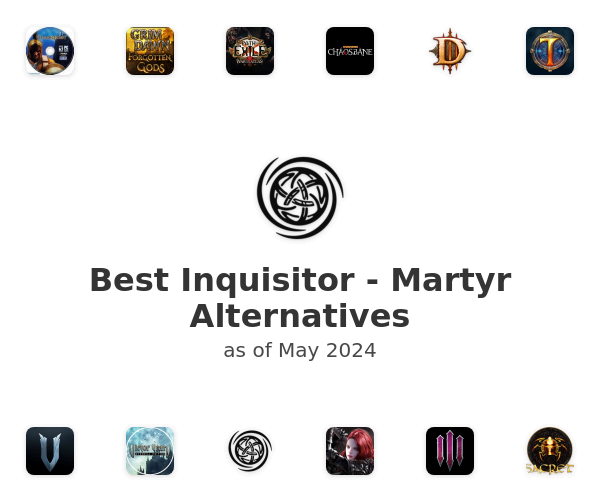 Best Inquisitor - Martyr Alternatives