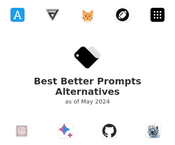 Best Better Prompts Alternatives