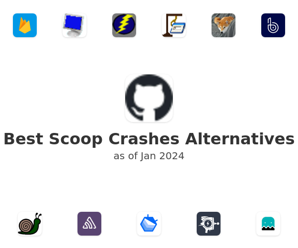 Best Scoop Crashes Alternatives
