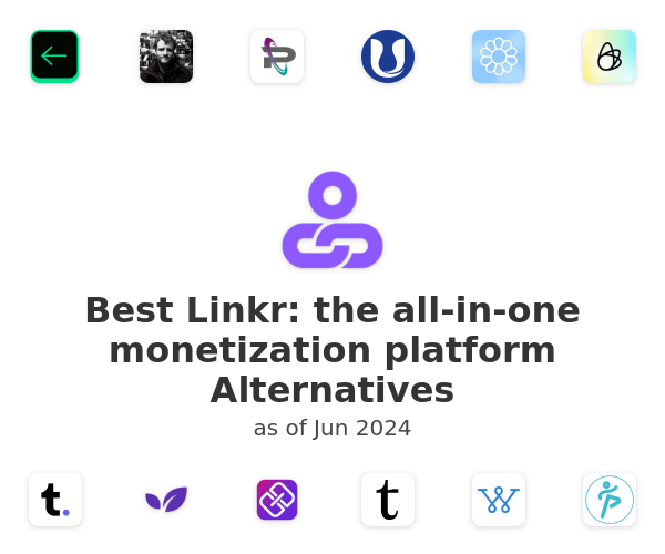 Best Linkr: the all-in-one monetization platform Alternatives
