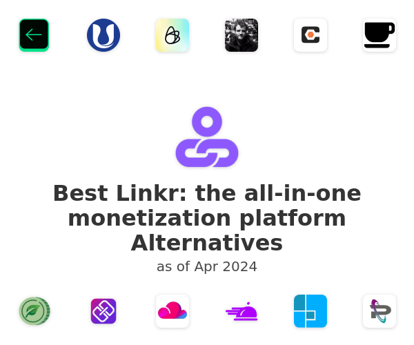 Best Linkr: the all-in-one monetization platform Alternatives