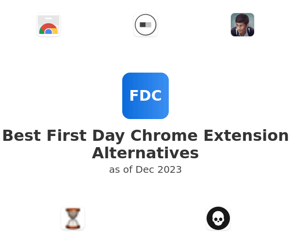 Best First Day Chrome Extension Alternatives