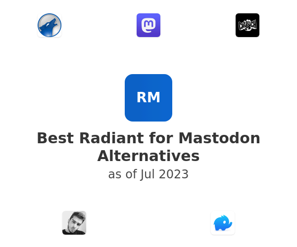 Best Radiant for Mastodon Alternatives