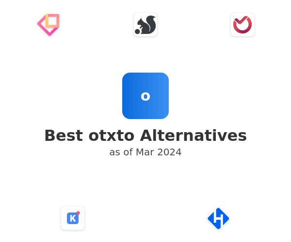 Best otxto Alternatives