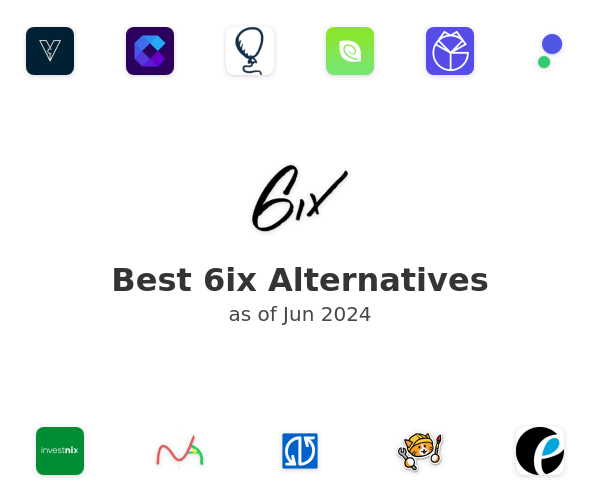 Best 6ix Alternatives