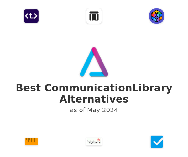 Best CommunicationLibrary Alternatives