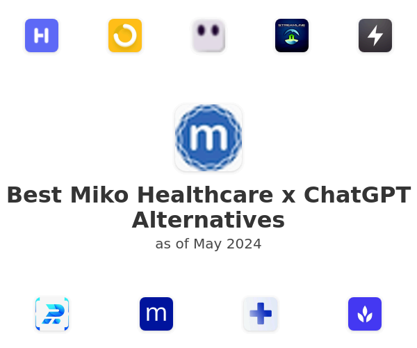 Best Miko Healthcare x ChatGPT Alternatives