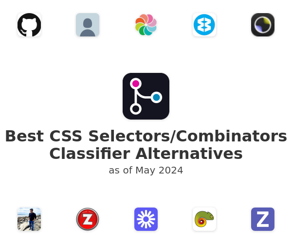 Best CSS Selectors/Combinators Classifier Alternatives