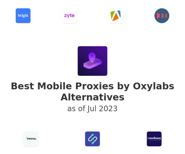 Best Mobile Proxies by Oxylabs Alternatives