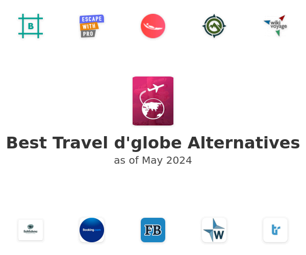 Best Travel d'globe Alternatives