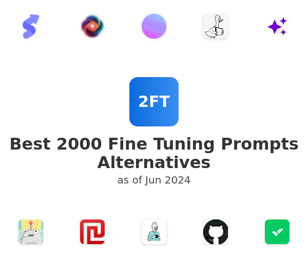 Best 2000 Fine Tuning Prompts Alternatives