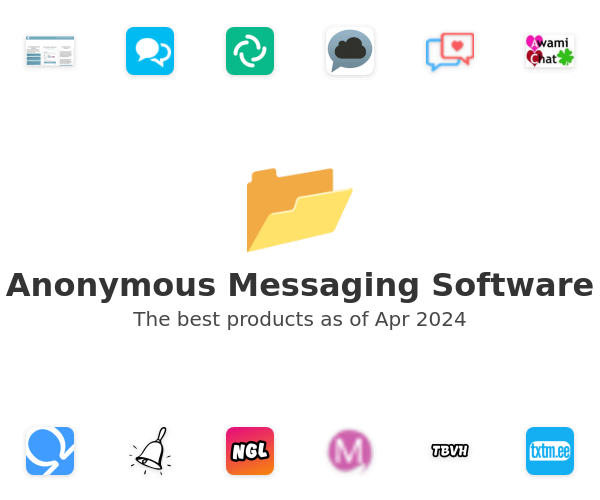 The best Anonymous Messaging products