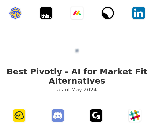 Best Pivotly - AI for Market Fit Alternatives