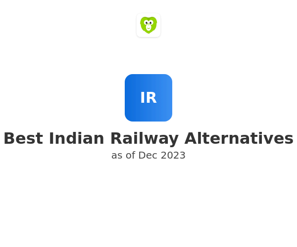 Best Indian Railway Alternatives
