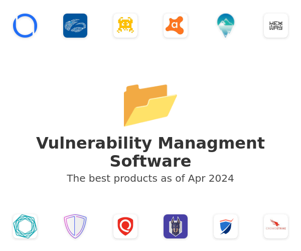 The best Vulnerability Managment products