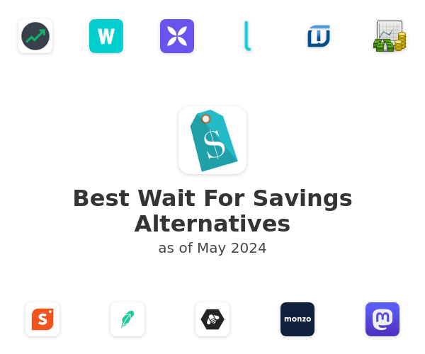 Best Wait For Savings Alternatives