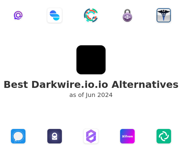 Best Darkwire.io.io Alternatives