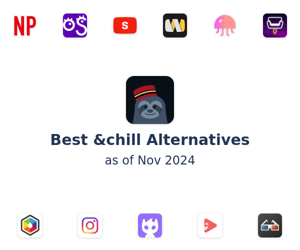 Best &chill Alternatives