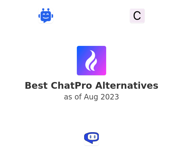 Best ChatPro Alternatives