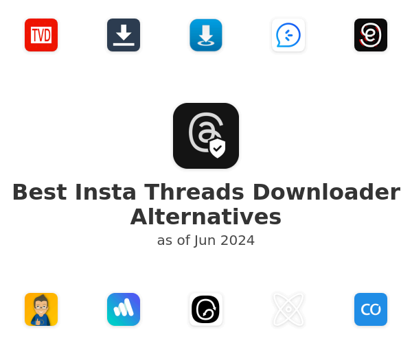 Best Insta Threads Downloader Alternatives