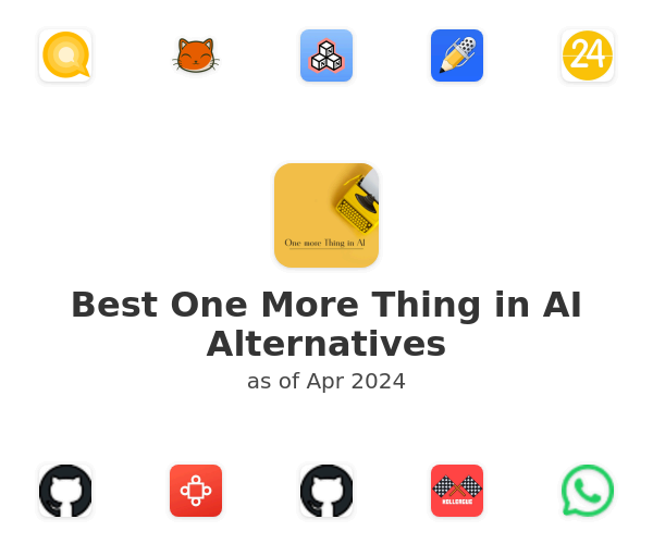 Best One More Thing in AI Alternatives