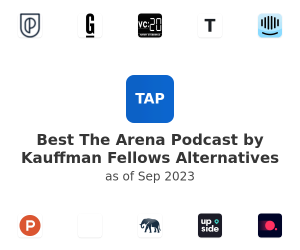 Best The Arena Podcast by Kauffman Fellows Alternatives