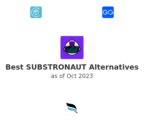 Best SUBSTRONAUT Alternatives