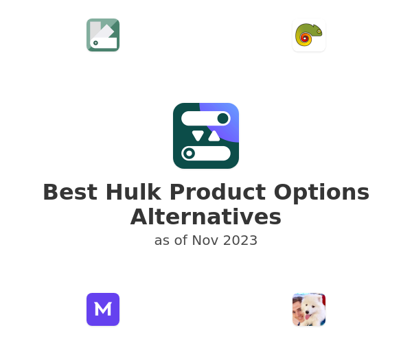 Best Hulk Product Options Alternatives