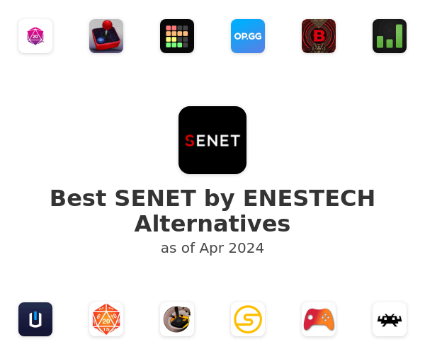 Best SENET by ENESTECH Alternatives