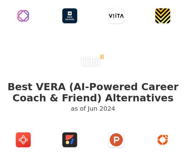 Best VERA (AI-Powered Career Coach & Friend) Alternatives