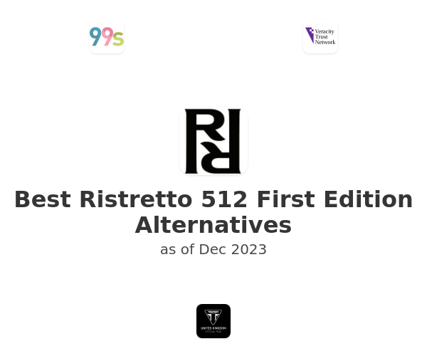 Best Ristretto 512 First Edition Alternatives